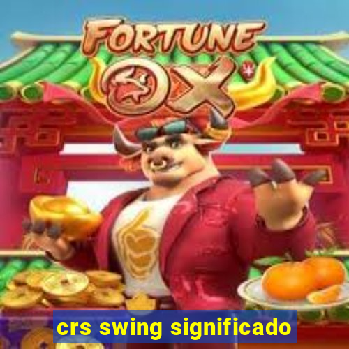 crs swing significado